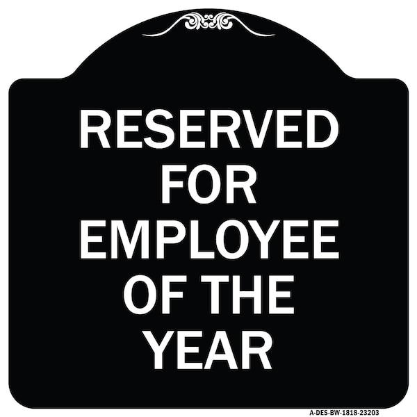 Signmission Reserved for Employee of the Year Heavy-Gauge Aluminum Architectural Sign, 18" x 18", BW-1818-23203 A-DES-BW-1818-23203 - main